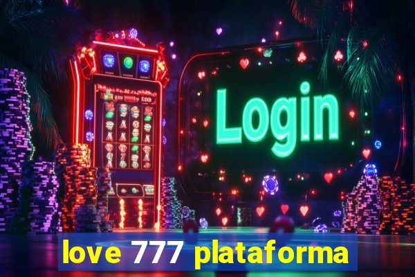 love 777 plataforma